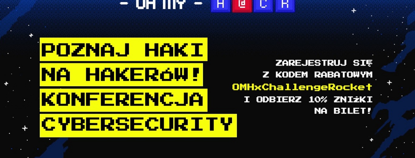 Oh My H@ck 2023: poznaj haki na hakerów! Konferencja cybersecurity