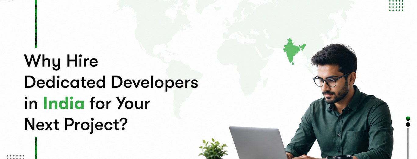 Why Hire Dedicated Developers in India for Your Next Project?